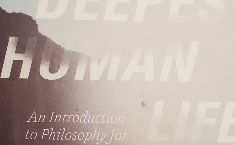 The Deepest Human Life: An Introduction to Philosophy for&nbsp;Everyone