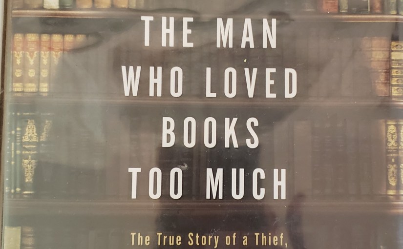 The Man Who Loved Books Too&nbsp;Much